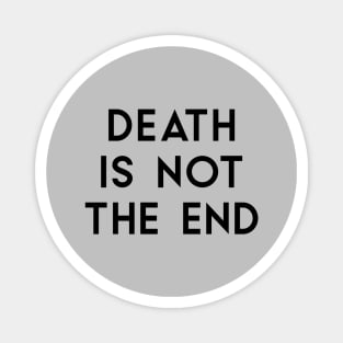 Death Is Not The End, black Magnet